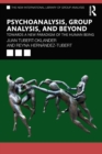 Psychoanalysis, Group Analysis, and Beyond : Towards a New Paradigm of the Human Being - Book