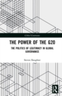 The Power of the G20 : The Politics of Legitimacy in Global Governance - Book