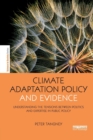 Climate Adaptation Policy and Evidence : Understanding the Tensions between Politics and Expertise in Public Policy - Book