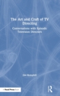 The Art and Craft of TV Directing : Conversations with Episodic Television Directors - Book