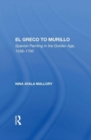 El Greco To Murillo : Spanish Painting In The Golden Age, 1556-1700 - Book