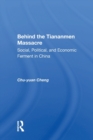 Behind The Tiananmen Massacre : Social, Political, And Economic Ferment In China - Book