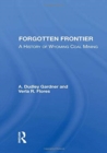 Forgotten Frontier : A History Of Wyoming Coal Mining - Book