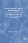 From Post-war To Post-wall Generations : Changing Attitudes Towards The National Question And Nato In The Federal Republic Of Germany - Book
