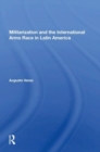 Militarization And The International Arms Race In Latin America - Book