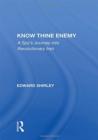 Know Thine Enemy : A Spy's Journey Into Revolutionary Iran - Book