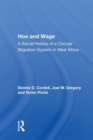 Hoe And Wage : A Social History Of A Circular Migration System In West Africa - Book