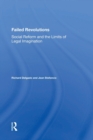 Failed Revolutions : Social Reform And The Limits Of Legal Imagination - Book