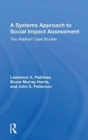 A Systems Approach To Social Impact Assessment : Two Alaskan Case Studies - Book
