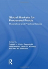 Global Markets For Processed Foods : Theoretical And Practical Issues - Book