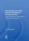 Developing Countries and the Multilateral Trading System : From the GATT to the Uruguay Round and the Future - Book