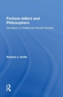 Fortune-tellers and Philosophers : Divination In Traditional Chinese Society - Book