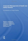 Corporate Management Of Health And Safety Hazards : A Comparison Of Current Practice - Book
