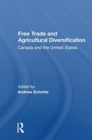 Free Trade And Agricultural Diversification : Canada And The United States - Book