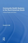 Community Health Systems In The Rural American South : Linking People And Policy - Book
