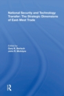 National Security And Technology Transfer : The Strategic Dimensions Of East-west Trade - Book
