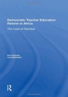 Democratic Teacher Education Reforms In Namibia - Book