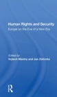 Human Rights and Security : Europe on the Eve of a New Era - Book