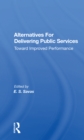 Alternatives For Delivering Public Services : Toward Improved Performance - Book
