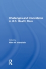 Challenges and Innovations in U.S. Health Care - Book