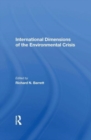 International Dimensions Of The Environmental Crisis - Book