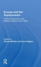 Europe and the Superpowers : "Political, Economic, and Military Policies in the 1980s" - Book