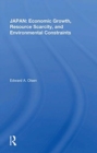 Japan: Economic Growth, Resource Scarcity, And Environmental Constraints - Book