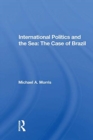 International Politics And The Sea: The Case Of Brazil - Book