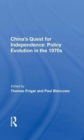 China's Quest For Independence : Policy Evolution In The 1970s - Book
