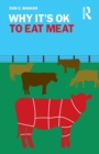 Why It's OK to Eat Meat - Book