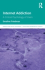 Internet Addiction : A Critical Psychology of Users - Book