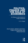 Politics, Finance and the Role of Economics : An Essay on the Control of Public Enterprise - Book