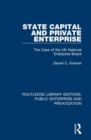 State Capital and Private Enterprise : The Case of the UK National Enterprise Board - Book