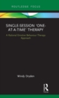 Single-Session ‘One-at-a-Time’ Therapy : A Rational Emotive Behaviour Therapy Approach - Book