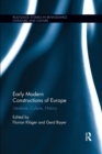 Early Modern Constructions of Europe : Literature, Culture, History - Book