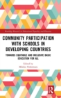 Community Participation with Schools in Developing Countries : Towards Equitable and Inclusive Basic Education for All - Book