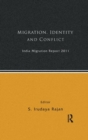 India Migration Report 2011 : Migration, Identity and Conflict - Book