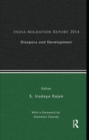 India Migration Report 2014 : Diaspora and Development - Book