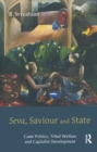 Seva, Saviour and State : Caste Politics, Tribal Welfare and Capitalist Development - Book