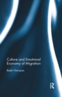 Culture and Emotional Economy of Migration - Book