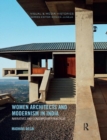 Women Architects and Modernism in India : Narratives and Contemporary Practices - Book