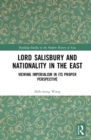 Lord Salisbury and Nationality in the East : Viewing Imperialism in its Proper Perspective - Book