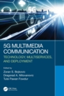 5G Multimedia Communication : Technology, Multiservices, and Deployment - Book