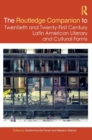 The Routledge Companion to Twentieth and Twenty-First Century Latin American Literary and Cultural Forms - Book