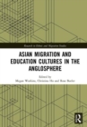 Asian Migration and Education Cultures in the Anglosphere - Book
