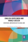 English Gentlemen and World Soccer : Corinthians, Amateurism and the Global Game - Book