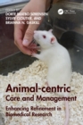 Animal-centric Care and Management : Enhancing Refinement in Biomedical Research - Book