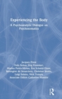 Experiencing the Body : A Psychoanalytic Dialogue on Psychosomatics - Book