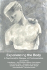Experiencing the Body : A Psychoanalytic Dialogue on Psychosomatics - Book