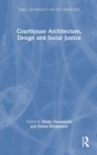 Courthouse Architecture, Design and Social Justice - Book
